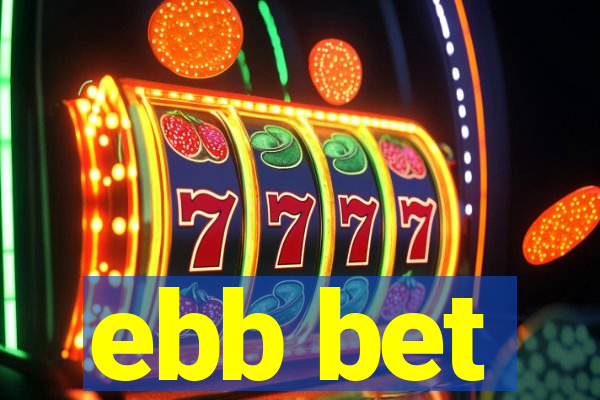 ebb bet
